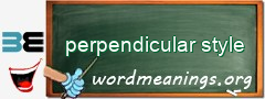 WordMeaning blackboard for perpendicular style